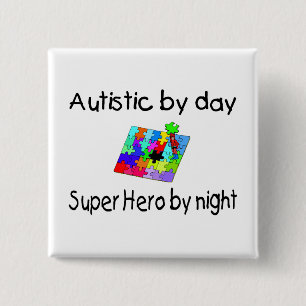 Autistic By Day Super Hero By Night 15 Cm Square Badge