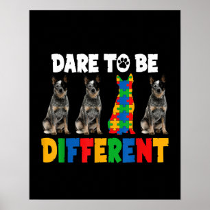 Autistic Dare To Be Different Australian Dog Poster