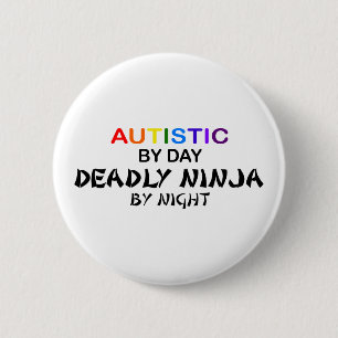 Autistic Deadly Ninja by Night 6 Cm Round Badge