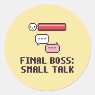 Autistic Final Boss Small Talk Sticker