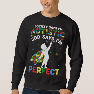 Autistic God Says I m Perfect Puzzle Autism Awaren Sweatshirt