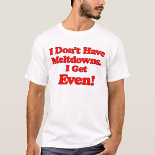Autistic Humour, Meltdown, Funny Autism ADHD Shirt