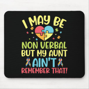 Autistic I May Be Non Verbyl But My Aunt Ain't Rem Mouse Pad