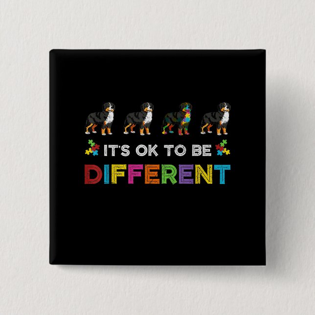 Autistic |It's Ok To Be Different Bernese Mountain 15 Cm Square Badge (Front)