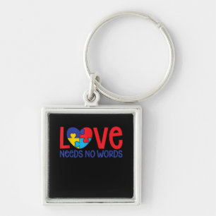 Autistic   Love Autism Needs No Words Key Ring