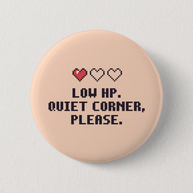 Autistic Low HP Quiet Corner Button (Front)