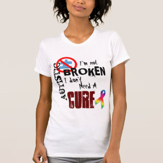 Autistic, Not Broken T-Shirt