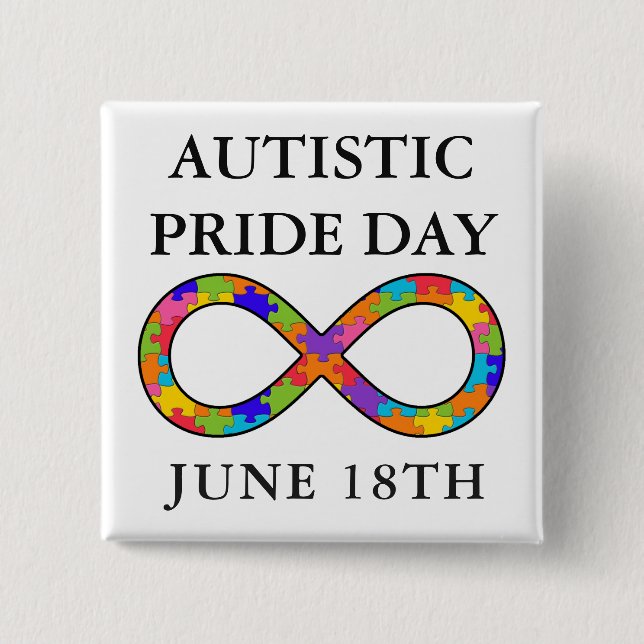 Autistic Pride Day June 18th Awareness Button (Front)