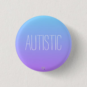 'Autistic' Purple- Blue Autism/ Neurodiversity 3 Cm Round Badge