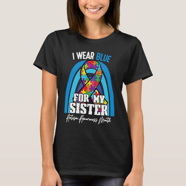 Autistic Sister I Wear Blue For My Brother Rainbow T-Shirt (Front)