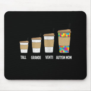 Autistic   Tall Grande Venti Coffee Autism Mum Mouse Pad