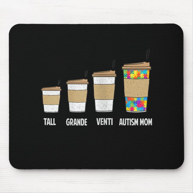 Autistic | Tall Grande Venti Coffee Autism Mum Mouse Pad (Front)
