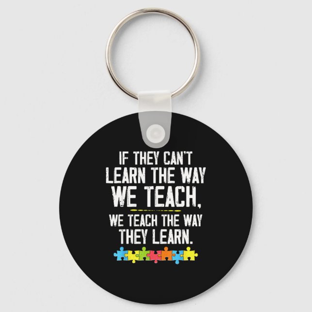 Autistic teach learn autism awareness teacher key ring (Front)