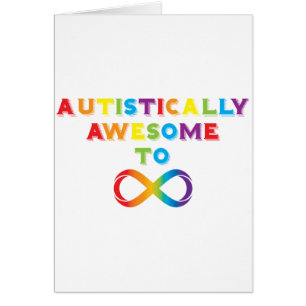 Autistically Awesome To Infinity