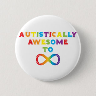 Autistically Awesome To Infinity 6 Cm Round Badge