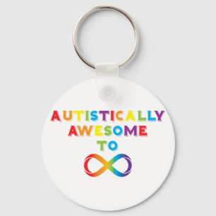 Autistically Awesome To Infinity Key Ring