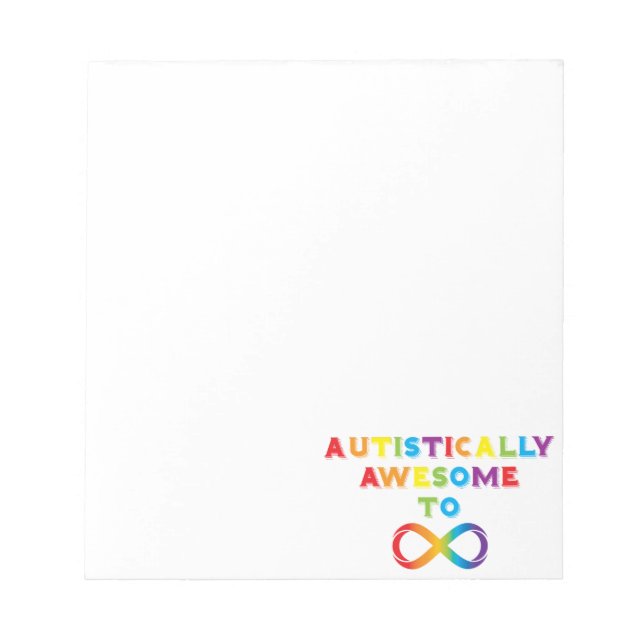 Autistically Awesome To Infinity Notepad (Front)