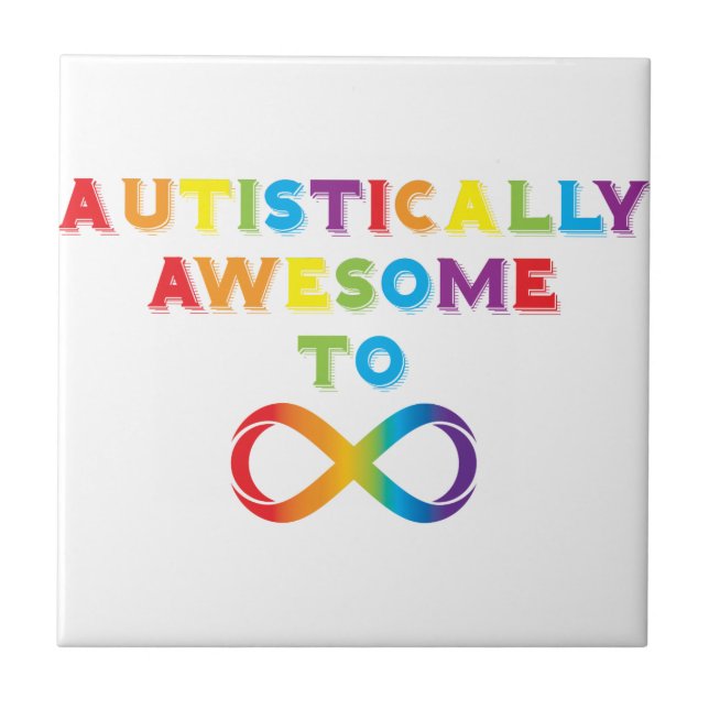 Autistically Awesome To Infinity Tile (Front)