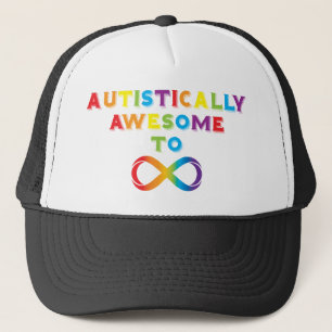 Autistically Awesome To Infinity Trucker Hat