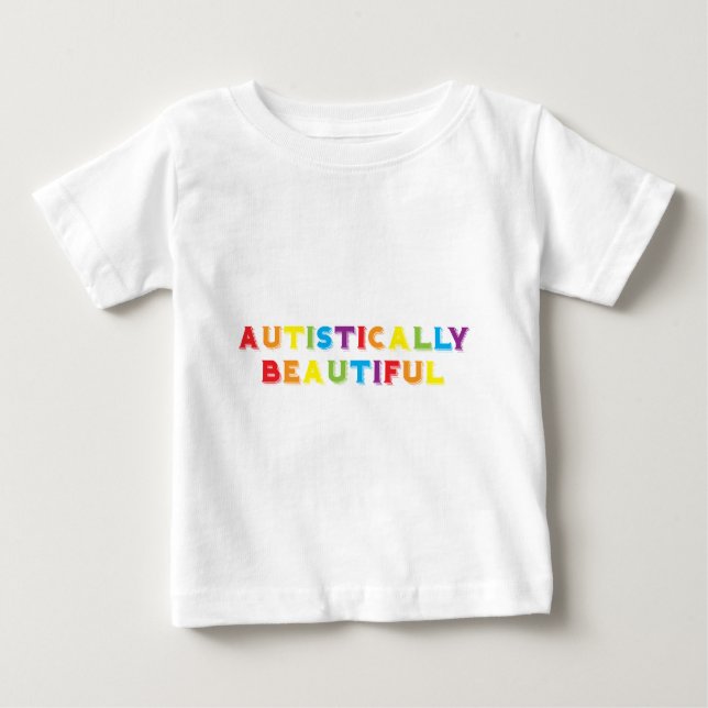 Autistically Beautiful Baby T-Shirt (Front)