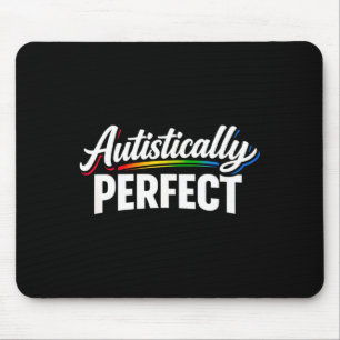 Autistically perfect - powerful autism acceptance mouse pad