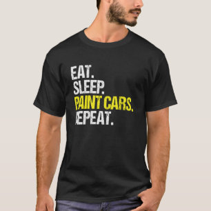 Auto Body Painter Eat Sleep Routine T-Shirt