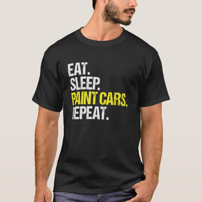 Auto Body Painter Eat Sleep Routine T-Shirt (Front)