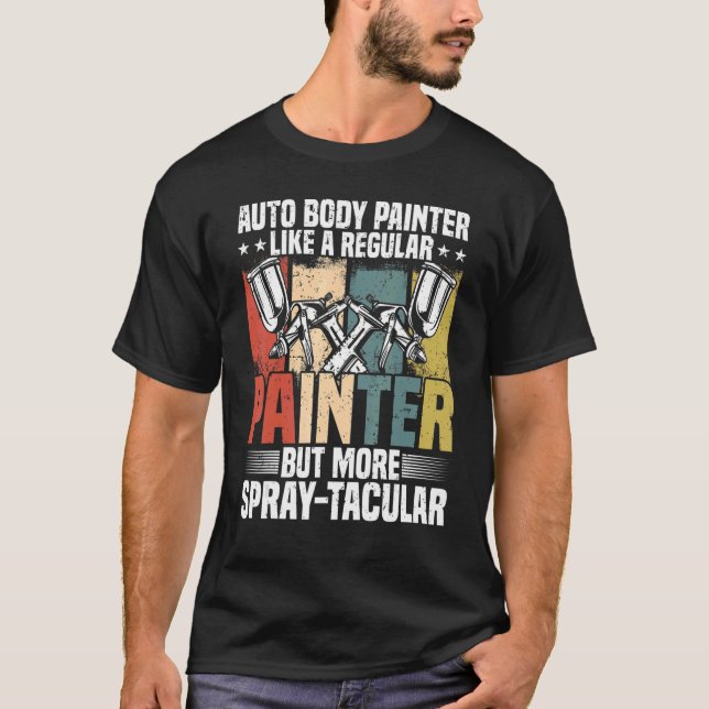 Auto Body Painter Pun Automotive Car Painter Car D T-Shirt (Front)