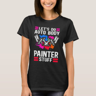 Auto Body Painter Stuff Autobody Technician_1 T-Shirt