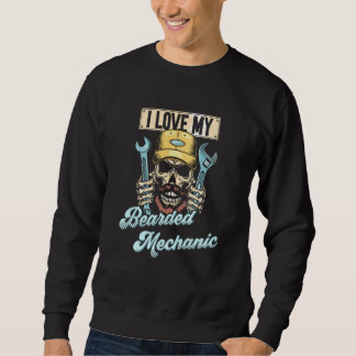 Auto Mechanic Car Guy Car I Love My Bearded Mechan Sweatshirt