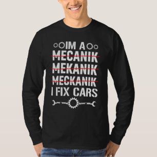 Auto Mechanic Im A Mechanic I Fix Cars Mens T-Shirt
