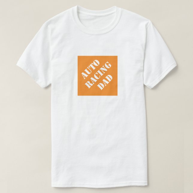 Auto Racing Dad Funny Dad Humourous Father's Day T-Shirt (Design Front)