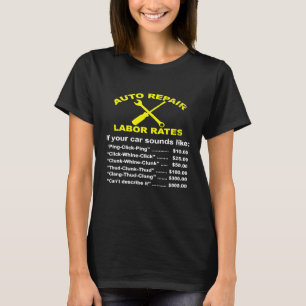 Auto Repair Labour Rates For Garage Car Mechanic T-Shirt