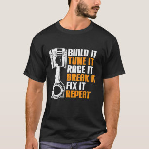 Auto Workshop Race Car Mechanic Build It Tune It R T-Shirt