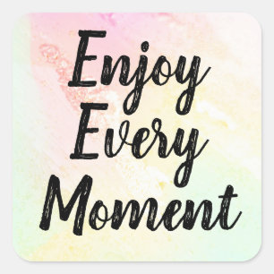Autocollants Stickers Enjoy Every Moment