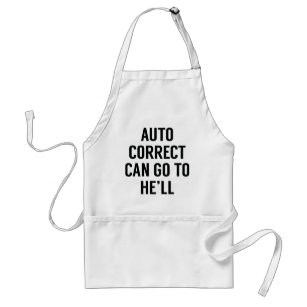 Autocorrect Can Go To He'll Standard Apron