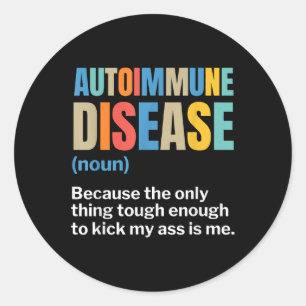 Autoimmune Disease Autoimmune Awareness Chronic Il Classic Round Sticker