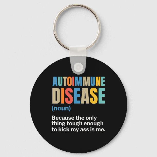 Autoimmune Disease Autoimmune Awareness Chronic Il Key Ring (Front)