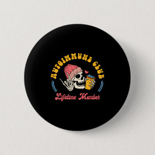 Autoimmune Disease Awareness Autoimmune Club Lifet 6 Cm Round Badge