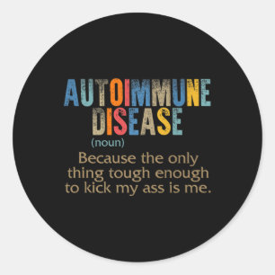 Autoimmune Disease Awareness Definition Enough Tou Classic Round Sticker