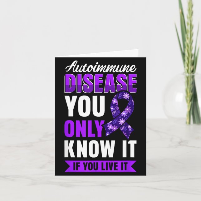Autoimmune Disease Awareness Only Know If Live Card (Front)