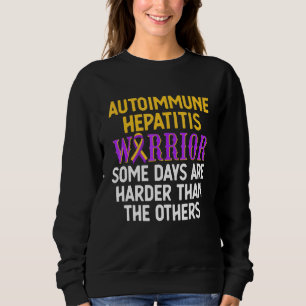 Autoimmune Hepatitis Survivor Warrior  16 Sweatshirt