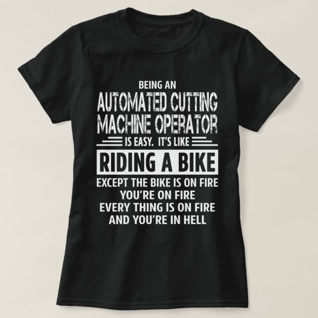 Automated Cutting Machine Operator T-Shirt (Design Front)