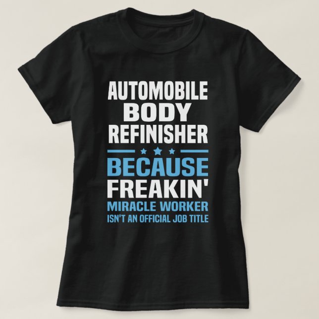 Automobile Body Refinisher T-Shirt (Design Front)