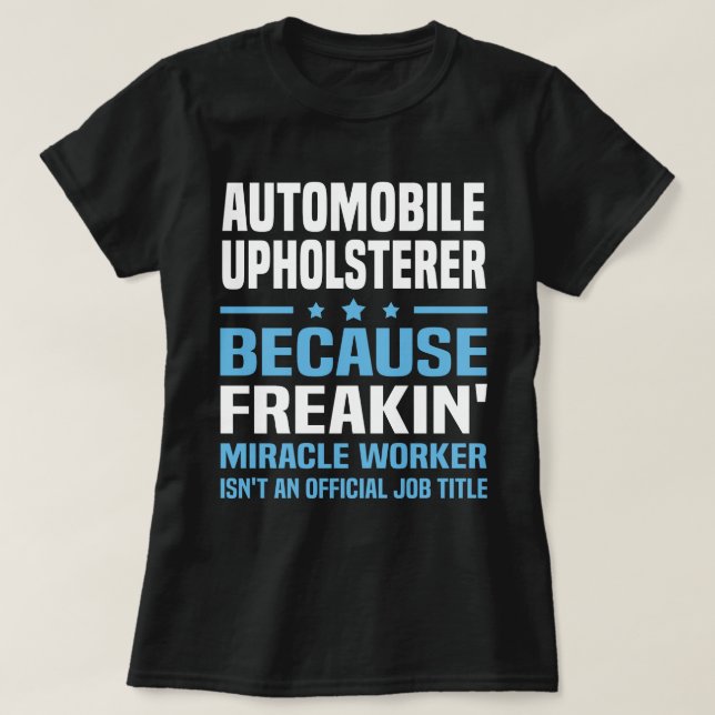 Automobile Upholsterer T-Shirt (Design Front)