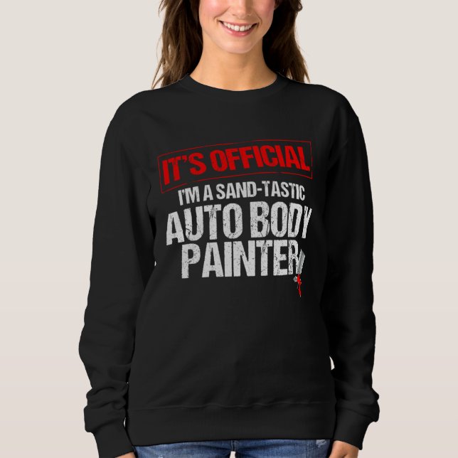 Automotive Car Painter Quote for Car Detailer Sweatshirt (Front)