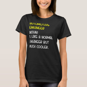 Automotive Engineer Definition T-Shirt