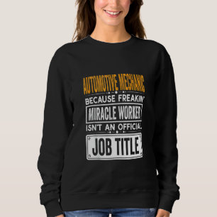 Automotive Mechanic Official Job Title Sweatshirt