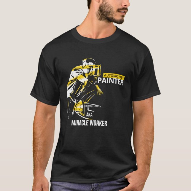 Automotive Painter AKA  Quote Worker Car Body Pain T-Shirt (Front)
