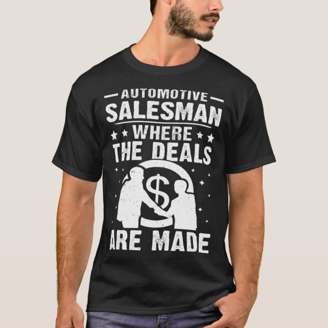 Automotive Salesman Where The Deals Are Made T-Shirt (Front)